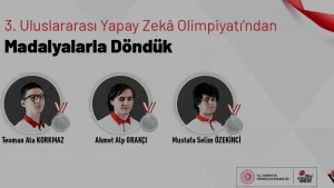 3. Uluslararası Yapay Zekâ Olimpiyatında Türkiye’ye 3 gümüş madalya