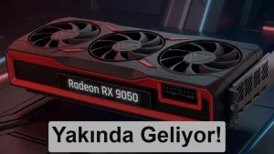 AMD Radeon RX 9050 4 GB teknik özellikleri resmen netleşti