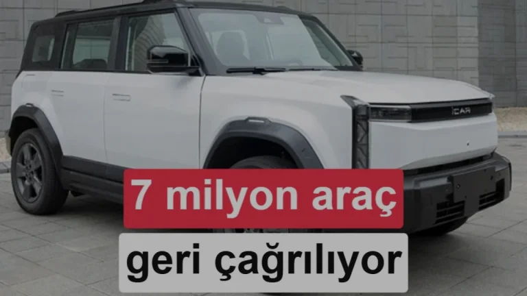 Çin’de 7 milyondan fazla araç için tarihi geri çağırma kararı