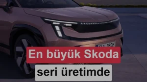 Skoda Peaq üretime girdi markanın en büyük SUV modeli bantta